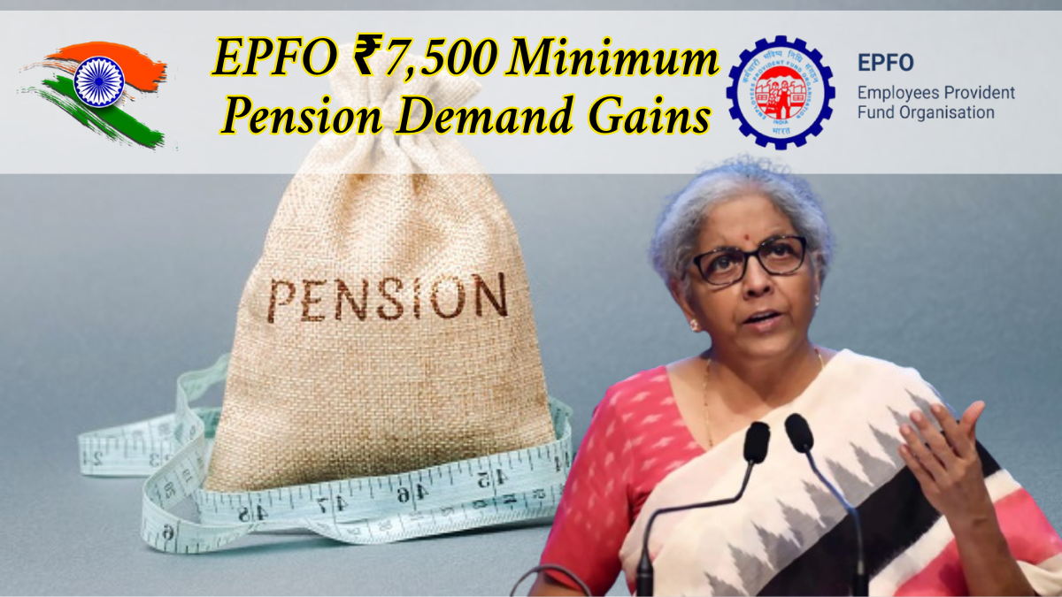 EPFO Rule Change Likely in June as ₹7,500 Minimum Pension Demand Gains Traction