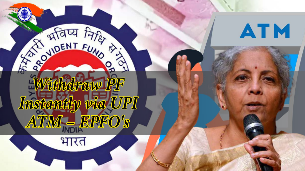 Withdraw PF Instantly via UPI ATM – EPFO's New 2025 Feature Simplifies Process
