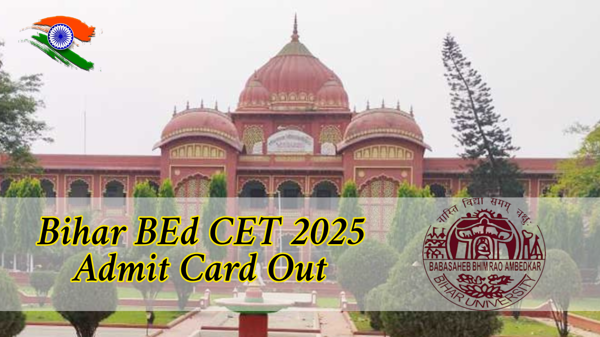 Bihar BEd CET 2025 Admit Card Out: Direct Link to Download Entrance Exam Admit Card