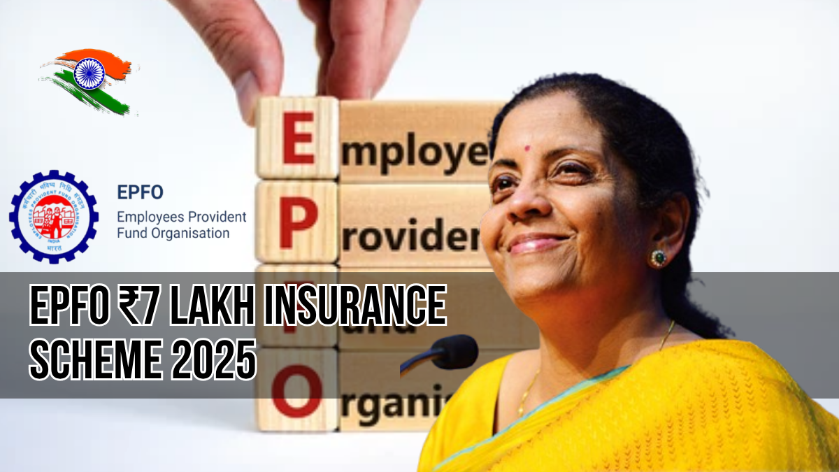 EPFO ₹7 Lakh Insurance Scheme 2025: Eligibility, Benefits, and How to Claim